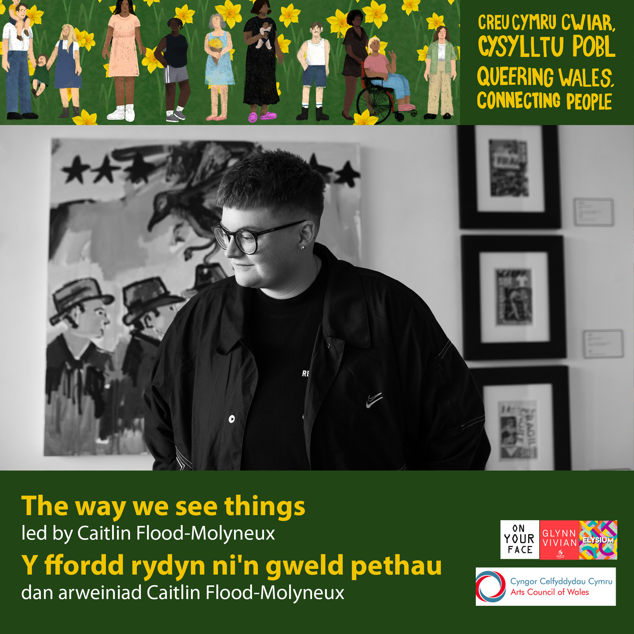 Poster – “The way we see things” led by Caitlin Flood-Molyneux / "Y ffordd rydyn ni'n gweld pethau" dan arweiniad Caitlin Flood-Molyneux