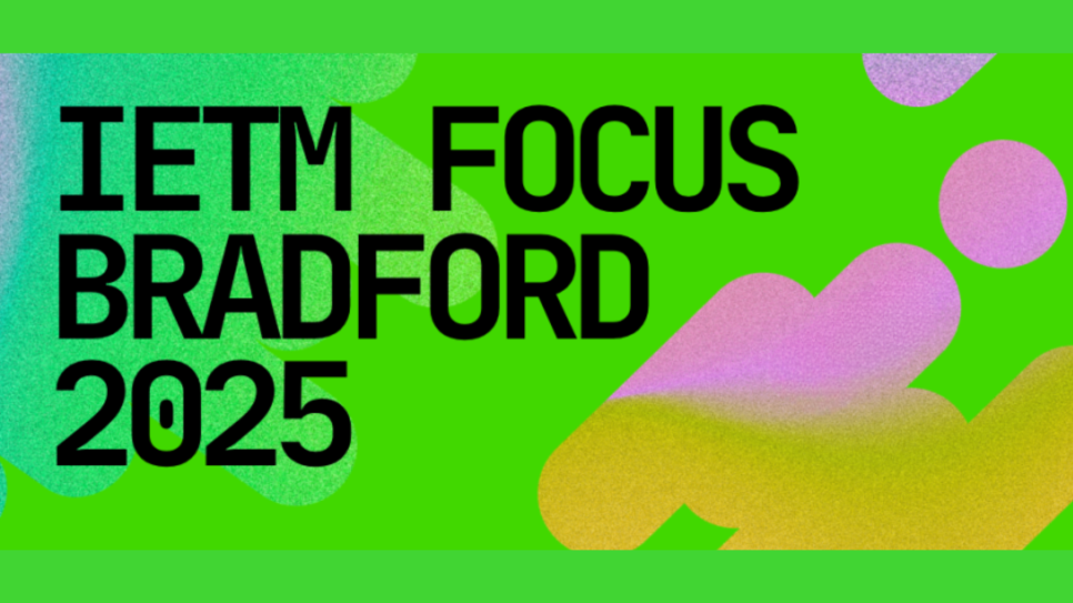 IETM Focus Bradford 2025