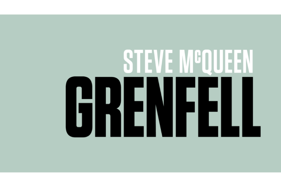 A graphic image of bold block letters with the text: Steve McQueen Grenfell / Delwedd graffig o lythrennau bloc trwm gyda'r testun: Steve McQueen Grenfell